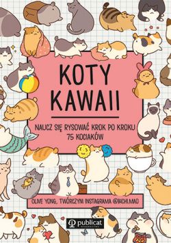 Okadka ksiki - Koty kawaii. Naucz si rysowa krok po kroku. 75 kociakw