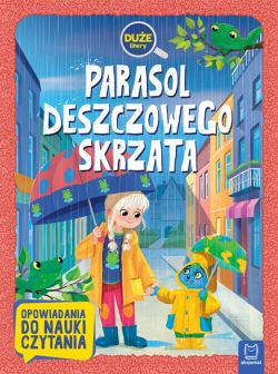 Okadka ksiki - Parasol deszczowego skrzata. Due litery. Opowiadania do nauki czytania