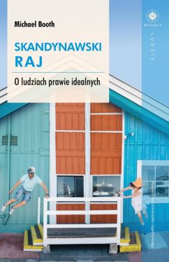 Okadka ksiki - Skandynawski raj. O ludziach prawie idealnych