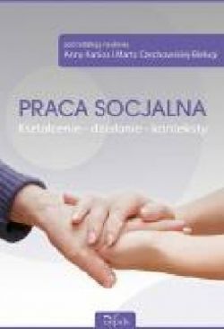 Okadka ksiki - Praca socjalna. Ksztacenie – dziaanie - konteksty