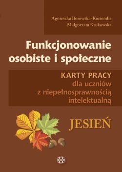 Okadka ksiki - Funkcjonowanie osobiste i spoeczne. Jesie. Karty pracy dla uczniw z niepenosprawnoci intelektualn