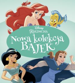 Okadka ksiki - Disney Ksiniczka. Nowa kolekcja bajek