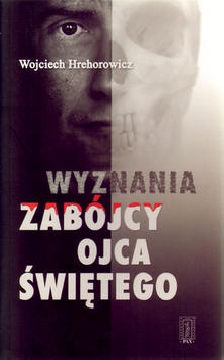 Okadka ksiki - Wyznania zabjcy ojca witego