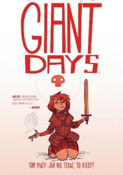 Okadka ksiki - Giant Days 5: Jak nie teraz, to kiedy?