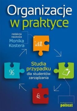 Okadka ksiki - Organizacje w praktyce. Studia przypadku dla studentw zarzdzania