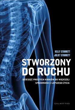 Okadka ksiki - Stworzony do ruchu. Dziesi prostych krokw do wikszej sprawnoci i lepszego ycia