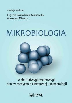 Okadka ksiki - Mikrobiologia w dermatologii, wenerologii oraz w medycynie estetycznej i kosmetologii