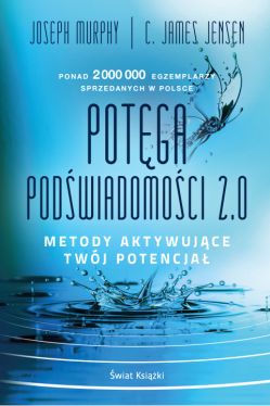 Okadka ksiki - Potga podwiadomoci 2.0. Metody aktywujce twj potencja