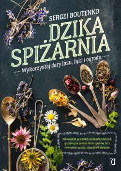 Okadka ksiki - Dzika spiarnia. Wykorzystaj dary lasu, ki i ogrodu