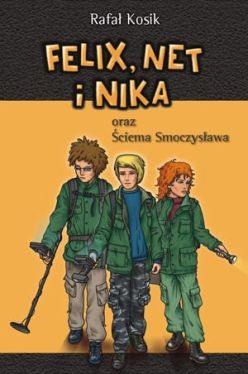 Okadka ksiki - Felix, Net i Nika ciema Smoczysawa