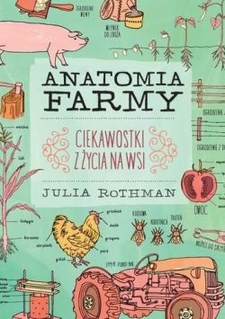 Okadka ksiki - Anatomia farmy. Ciekawostki z ycia na wsi 