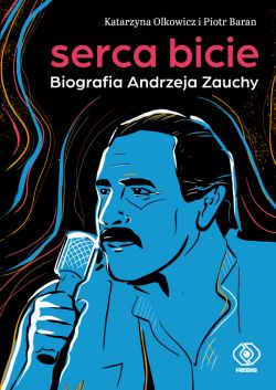 Okadka ksiki - Serca bicie. Biografia Andrzeja Zauchy