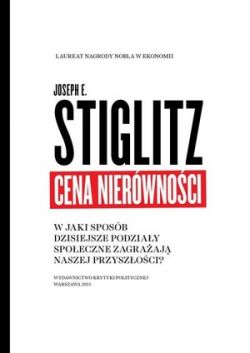 Okadka ksiki - Cena nierwnoci. W jaki sposb dzisiejsze podziay spoeczne zagraaj naszej przyszoci?