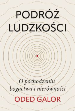 Okadka ksiki - Podr ludzkoci: o pochodzeniu bogactwa i nierwnoci