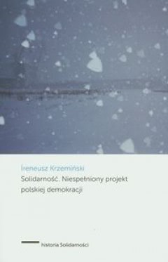 Okadka ksiki - Solidarno. Niespeniony projekt polskiej demokracji