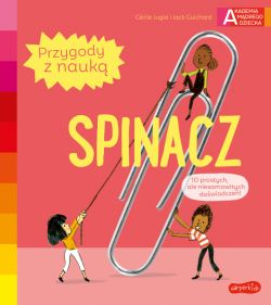 Okadka ksiki - Spinacz. Akademia mdrego dziecka. Przygody z nauk