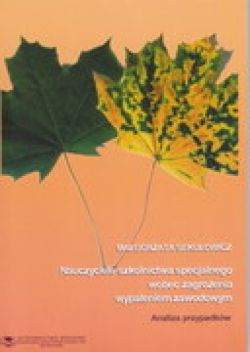 Okadka ksiki - Nauczyciele szkolnictwa specjalnego wobec zagroenia wypaleniem zawodowym. Analiza przypadkw