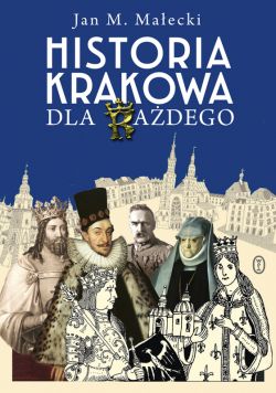 Okadka ksiki - Historia Krakowa dla kadego