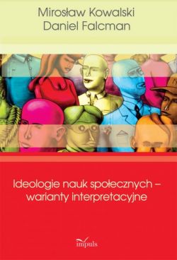 Okadka ksiki - Ideologie nauk spoecznych – warianty interpretacyjne