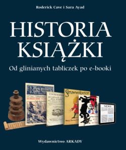 Okadka ksiki - Historia ksiki. Od glinianych tabliczek po e-booki