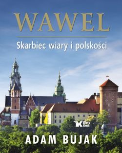 Okadka ksiki - Wawel. Skarbiec wiary i polskoci 