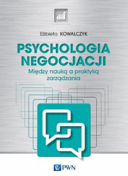 Okadka ksiki - Psychologia negocjacji. Midzy nauk a praktyk zarzdzania