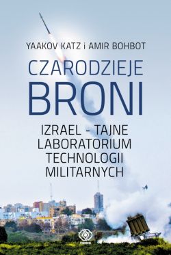 Okadka ksiki - Czarodzieje broni. Izrael - tajne laboratorium technologii militarnych