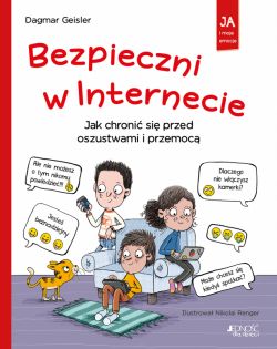 Okadka ksiki - Bezpieczni w Internecie. Jak chroni si przed oszustwami i przemoc. Ja i moje emocje