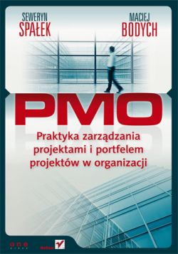 Okadka ksiki - PMO. Praktyka zarzdzania projektami i portfelem projektw w organizacji