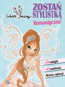 Okadka ksiki - Zosta stylistk. Romantycznie. WINX