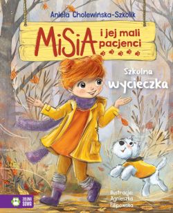 Okadka ksiki - Misia i jej mali pacjenci. Szkolna wycieczka