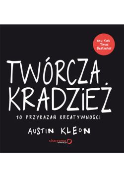 Okadka ksiki - Twrcza kradzie. 10 przykaza kreatywnoci