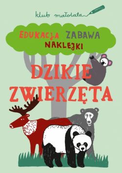 Okadka ksiki - KLUB MAOLATA. Edukacja, zabawa, naklejki. Dzikie zwierzta