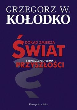 Okadka ksiki - Dokd zmierza wiat. Ekonomia polityczna przyszoci