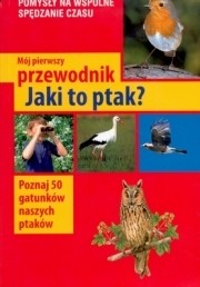 Okadka ksiki - Mj pierwszy przewodnik - Jaki to ptak?