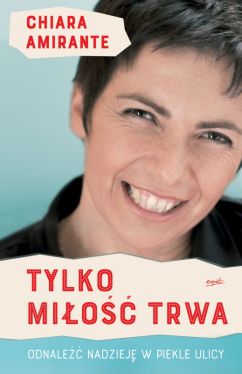 Okadka ksiki - Tylko mio trwa. Odnale nadziej w piekle ulicy