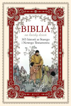 Okadka ksiki - Biblia na kady dzie. 365 historii ze Starego i Nowego Testamentu