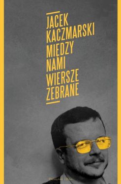 Okadka ksiki - Midzy nami. Wiersze zebrane