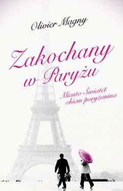 Okadka ksiki - Zakochany w Paryu. Miasto wiate okiem paryanina 