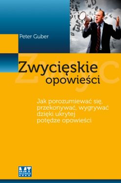 Okadka ksiki - Zwyciskie opowieci. Jak porozumiewa si, przekonywa, wygrywa dziki ukrytej potdze opowieci