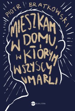 Okadka ksiki - Mieszkam w domu, w ktrym wszyscy umarli