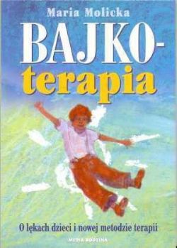 Okadka ksiki - Bajkoterapia. O lkach dzieci i nowej metodzie terapii