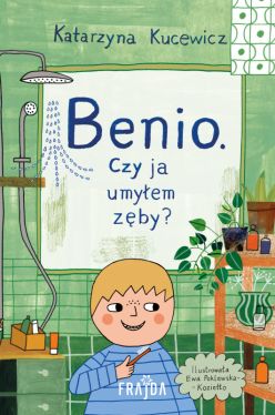 Okadka ksiki - Benio. Czy ja umyem zby?