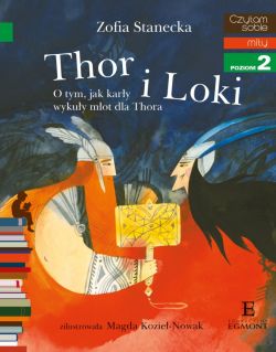 Okadka ksiki - Thor i Loki. O tym jak kary wykuy mot dla Thora. Czytam sobie