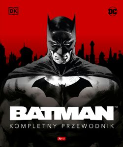 Okadka ksiki - Batman. Kompletny przewodnik