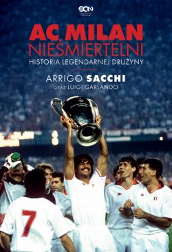 Okadka ksiki - AC Milan. Niemiertelni. Historia legendarnej druyny