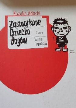 Okadka ksiki - Zasmarkane Dziecko Bogw i inne banie japoskie