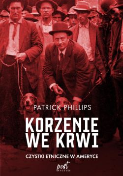 Okadka ksiki - Korzenie we krwi. Czystki etniczne w Ameryce