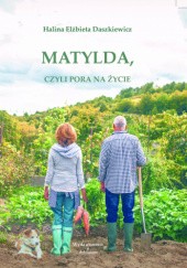 Okadka ksiki - Matylda, czyli pora na ycie