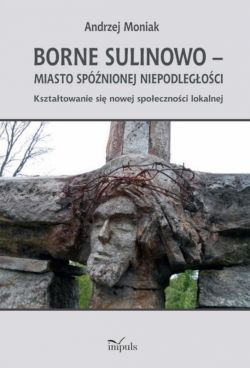 Okadka ksiki - Borne Sulinowo  miasto spnionej niepodlegoci